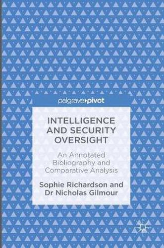 Cover image for Intelligence and Security Oversight: An Annotated Bibliography and Comparative Analysis