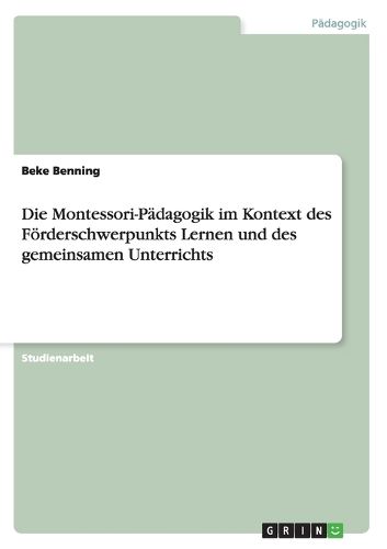 Cover image for Die Montessori-Padagogik im Kontext des Foerderschwerpunkts Lernen und des gemeinsamen Unterrichts