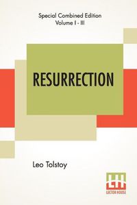 Cover image for Resurrection (Complete): Translated By Mrs. Louise Maude