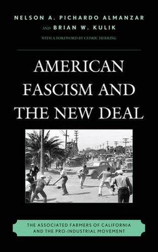 Cover image for American Fascism and the New Deal: The Associated Farmers of California and the Pro-Industrial Movement