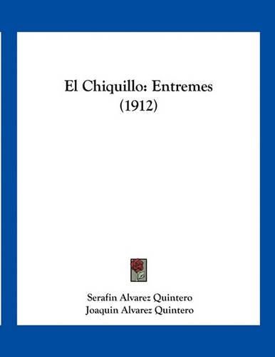 Cover image for El Chiquillo: Entremes (1912)