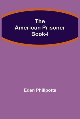 Cover image for The American Prisoner Book-I