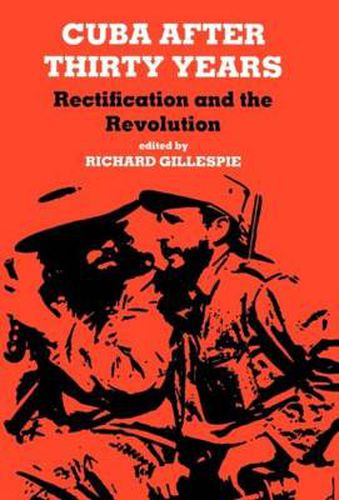 Cover image for Cuba After Thirty Years: Rectification and the Revolution