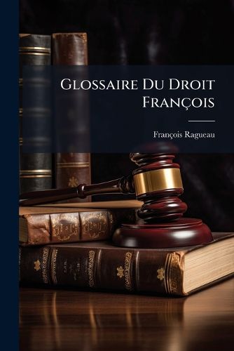 Cover image for Glossaire Du Droit Francois