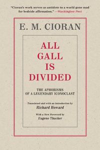 Cover image for All Gall Is Divided: The Aphorisms of a Legendary Iconoclast