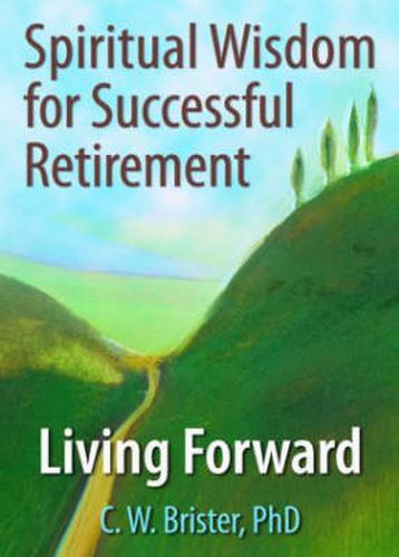 Cover image for Spiritual Wisdom for Successful Retirement: Living Forward