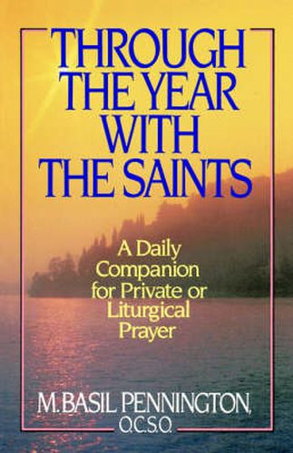 Through the Year with the Saints: A Daily Companion for Private of Liturgical Prayer