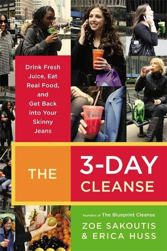 Cover image for The 3-Day Cleanse: Drink Fresh Juice, Eat Real Food and Get Back into your Skinny Jeans