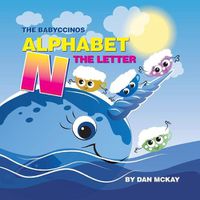 Cover image for The Babyccinos Alphabet The Letter N