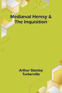 Cover image for Mediaeval Heresy & the Inquisition