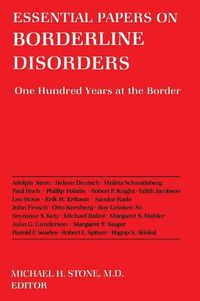 Cover image for Essential Papers on Borderline Disorders: One Hundred Years at the Border