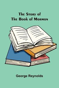 Cover image for The Story of the Book of Mormon