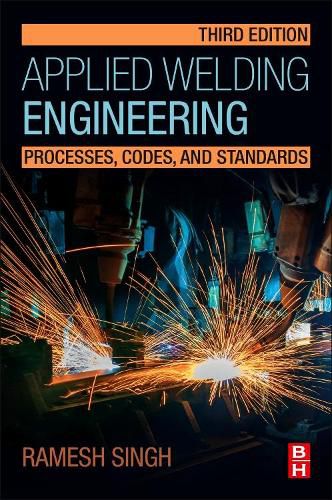 Cover image for Applied Welding Engineering: Processes, Codes, and Standards