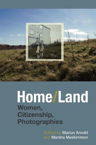 Cover image for Home/Land: Women, Citizenship, Photographies