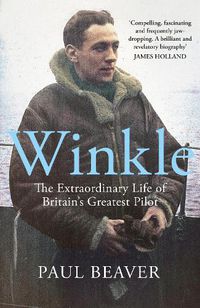 Cover image for Winkle: The Extraordinary Life of Britain's Greatest Pilot