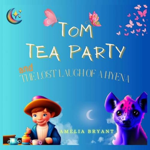 Cover image for Tom Tea Party and The Lost Laugh of a Hyena