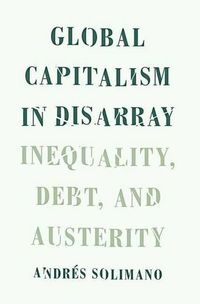 Cover image for Global Capitalism in Disarray: Inequality, Debt, and Austerity