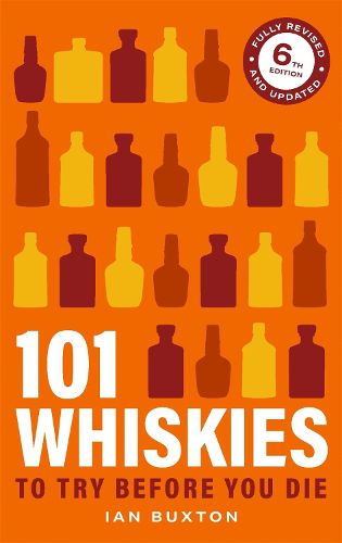 Cover image for 101 Whiskies To Try Before You Die 6th Edition