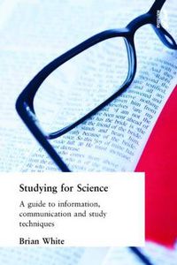 Cover image for Studying for Science: A Guide to Information, Communication and Study Techniques