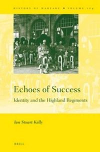 Cover image for Echoes of Success: Identity and the Highland Regiments