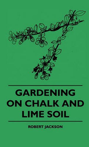 Cover image for Gardening On Chalk And Lime Soil