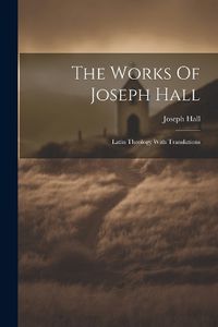 Cover image for The Works Of Joseph Hall