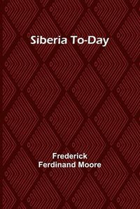 Cover image for Siberia To-Day