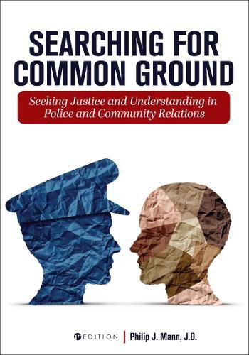 Cover image for Searching for Common Ground: Seeking Justice and Understanding in Police and Community Relations