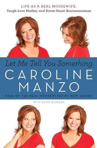 Cover image for Let Me Tell You Something: Life as a Real Housewife, Tough-Love Mother, and Street-Smart Businesswoman