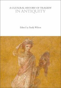 Cover image for A Cultural History of Tragedy in Antiquity