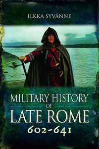 Cover image for Military History of Late Rome 602 641