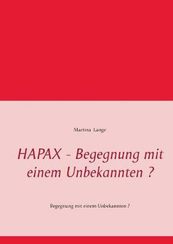 Cover image for HAPAX - Begegnung mit einem Unbekannten ?: Begegnung mit einem Unbekannten ?