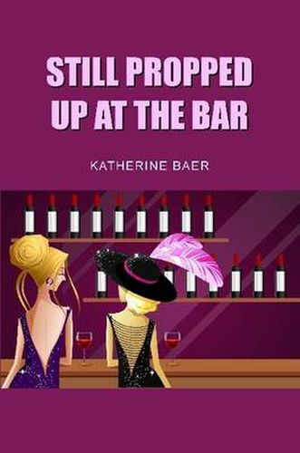 Cover image for Still Propped Up at the Bar