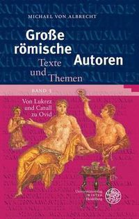 Cover image for Grosse Romische Autoren / Band 3: Von Lukrez Und Catull Zu Ovid