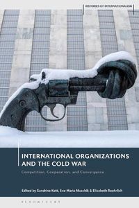 Cover image for International Organizations and the Cold War