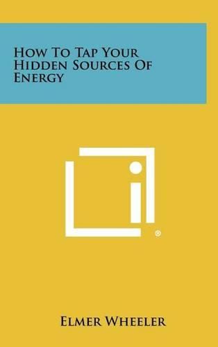 Cover image for How to Tap Your Hidden Sources of Energy