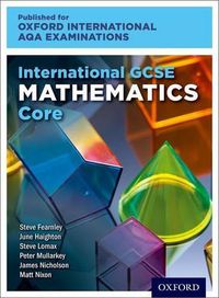 Cover image for Oxford International AQA Examinations: International GCSE Mathematics Core