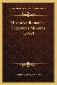 Cover image for Historiae Romanae Scriptores Minores (1789)