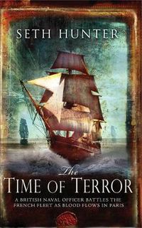 Cover image for The Time of Terror: An action-packed maritime adventure of battle and bloodshed during the French Revolution