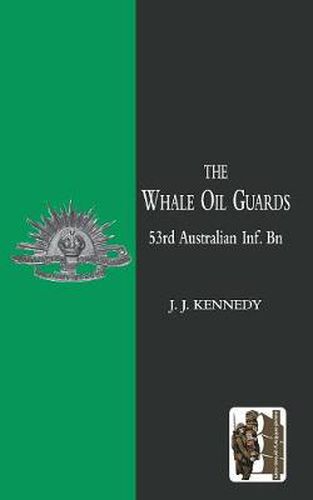 Cover image for WHALE OIL GUARDS (53rd Australian Inf. Bn)