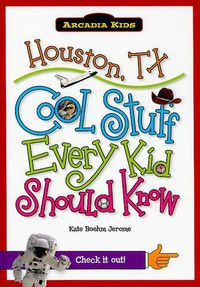 Cover image for Houston, Tx: Cool Stuff Every Kid Should Know