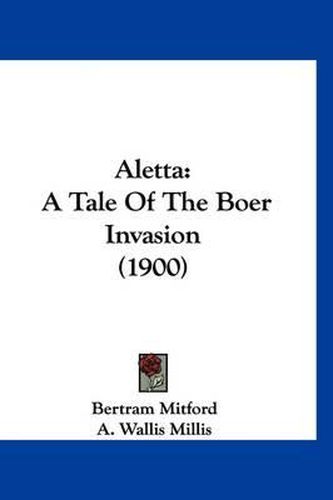 Cover image for Aletta: A Tale of the Boer Invasion (1900)