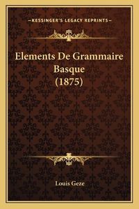 Cover image for Elements de Grammaire Basque (1875)