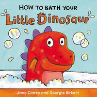 Cover image for How to Bath Your Little Dinosaur