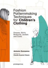 Cover image for Fashion Patternmaking Techniques for Children's Clothing