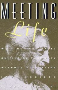 Cover image for Meeting Life: Writings and Talks on Finding Your Path Without Retreating from Society