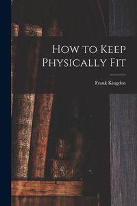 Cover image for How to Keep Physically Fit