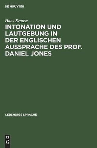 Cover image for Intonation Und Lautgebung in Der Englischen Aussprache Des Prof. Daniel Jones