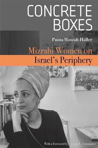 Cover image for Concrete Boxes: Mizrahi Women on Israel's Periphery