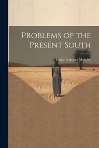 Cover image for Problems of the Present South